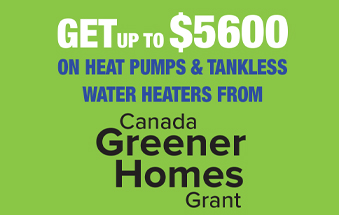 Get up to $5600 on heat pumps & tankless water heaters from Canada Greener Homes Grant