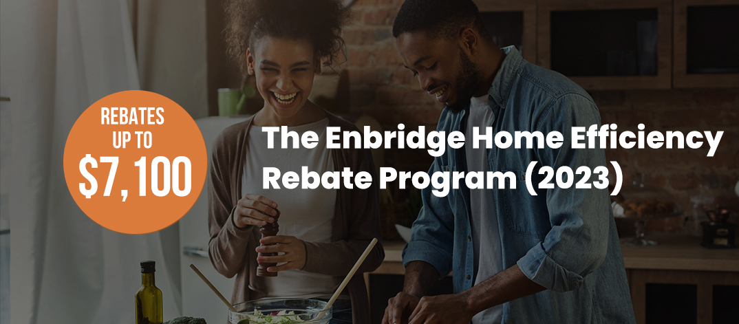 Enbridge Home Efficiency Rebate 2023 Save on Energy Costs