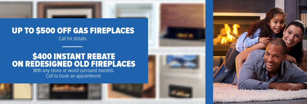 $500 off gas fireplaces